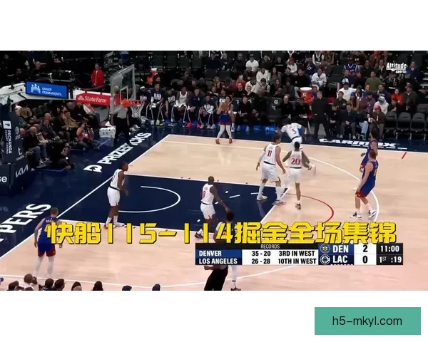 快船险胜掘金马瑟林闪耀人低迷